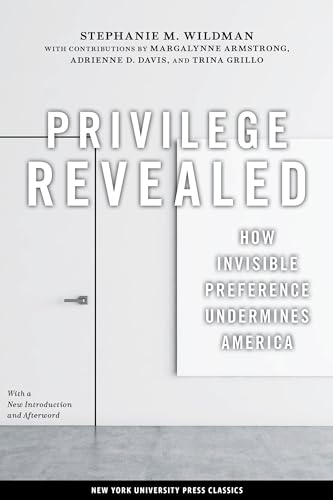 Stock image for Privilege Revealed: How Invisible Preference Undermines America (Critical America, 48) for sale by Recycle Bookstore