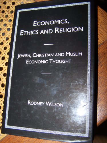 Economics, Ethics, and Religion: Jewish, Christian, and Islamic Perspectives (9780814793138) by Wilson, Rodney