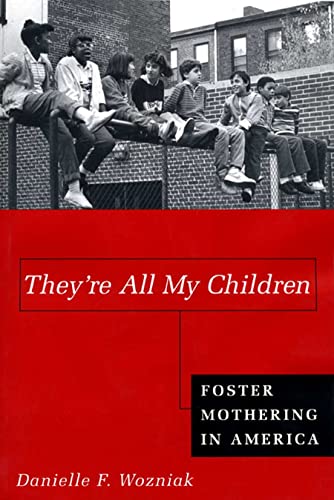 Beispielbild fr They're All My Children : Foster Mothering in America zum Verkauf von Better World Books