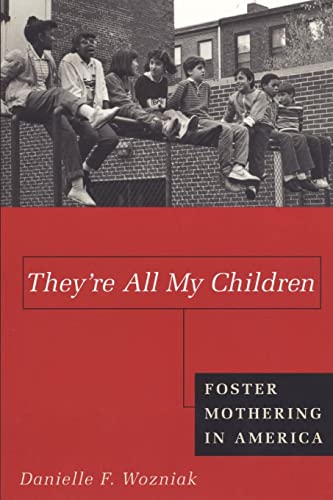 Beispielbild fr They're All My Children : Foster Mothering in America zum Verkauf von Better World Books