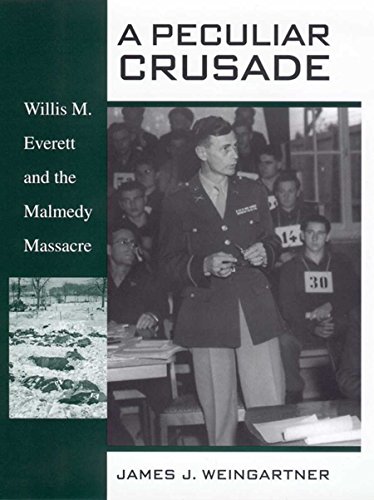 Beispielbild fr A Peculiar Crusade : Willis M. Everett and the Malmedy Massacre zum Verkauf von Better World Books
