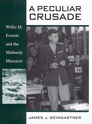 Imagen de archivo de A Peculiar Crusade: Willis M. Everett and the Malmedy Massacre a la venta por HPB-Red