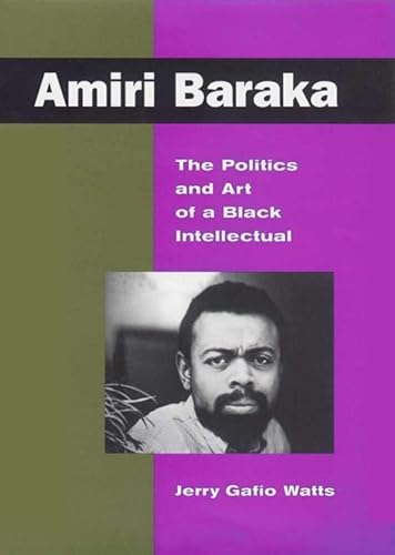 Amiri Baraka: The Politics and Art of a Black Intellectual