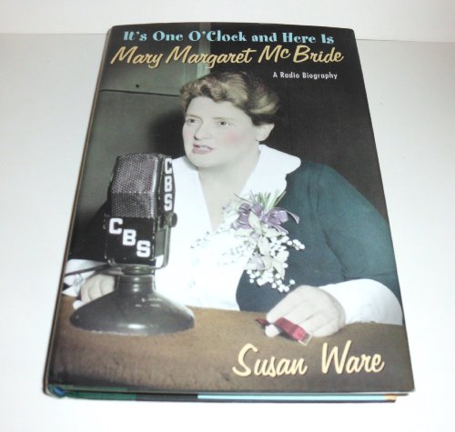 Beispielbild fr It's One O'Clock and Here Is Mary Margaret McBride: A Radio Biography zum Verkauf von BooksRun