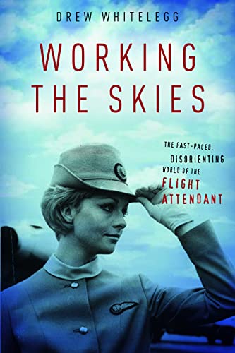 Beispielbild fr Working the Skies : The Fast-Paced, Disorienting World of the Flight Attendant zum Verkauf von Better World Books