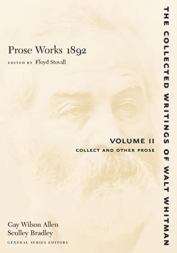 Prose Works 1892, Vol. 2: Collect and Other Prose (Collected Writings of Walt Whitman) (9780814794296) by Whitman, Walt