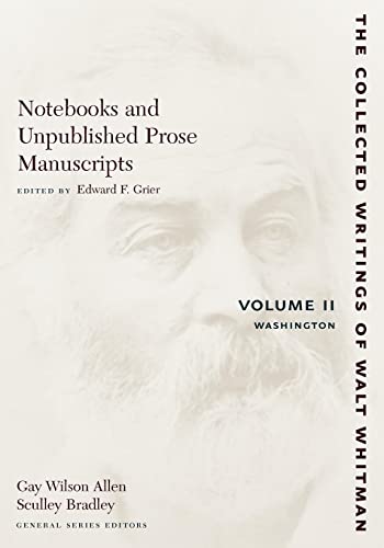 Notebooks and Unpublished Prose Manuscripts: Volume II: Washington (The Collected Writings of Walt Whitman, 7) (9780814794364) by Whitman, Walt