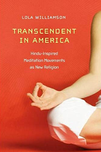 9780814794494: Transcendent in America: Hindu-Inspired Meditation Movements as New Religion: 6 (New and Alternative Religions)