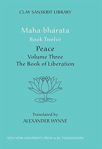 9780814794531: Mahabharata Book Twelve (Volume 3): Peace: "The Book of Liberation" (Clay Sanskrit Library)