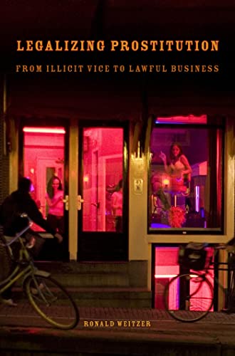 Beispielbild fr Legalizing Prostitution : From Illicit Vice to Lawful Business zum Verkauf von Better World Books: West