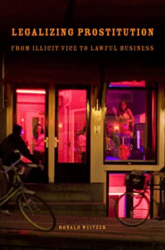 9780814794647: Legalizing Prostitution: From Illicit Vice to Lawful Business