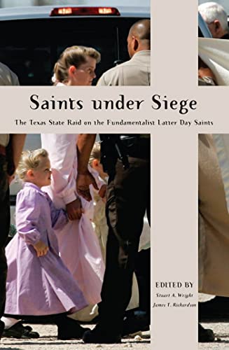 Stock image for Saints Under Siege: The Texas State Raid on the Fundamentalist Latter Day Saints (New and Alternative Religions) for sale by Moe's Books