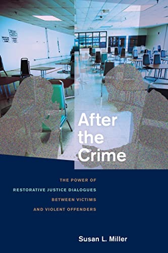 Beispielbild fr After the Crime : The Power of Restorative Justice Dialogues Between Victims and Violent Offenders zum Verkauf von Better World Books