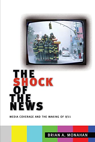 9780814795545: The Shock of the News: Media Coverage and the Making of 9/11