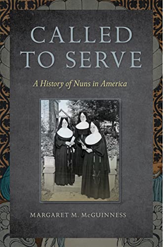 Stock image for Called to serve: A history of nuns in Amrerica for sale by Robert Campbell Bookseller ABAC/ILAB