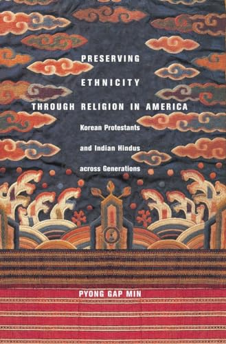 Beispielbild fr Preserving Ethnicity Through Religion in America : Korean Protestants and Indian Hindus Across Generations zum Verkauf von Better World Books