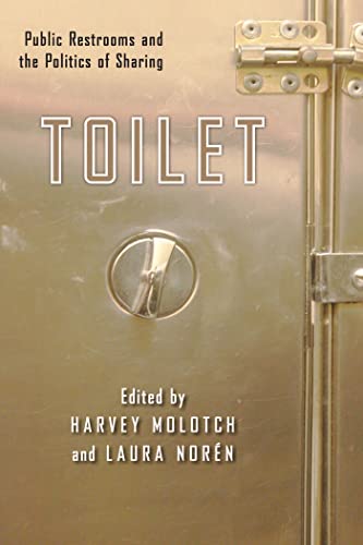 9780814795880: Toilet: Public Restrooms and the Politics of Sharing: 1 (NYU Series in Social and Cultural Analysis)