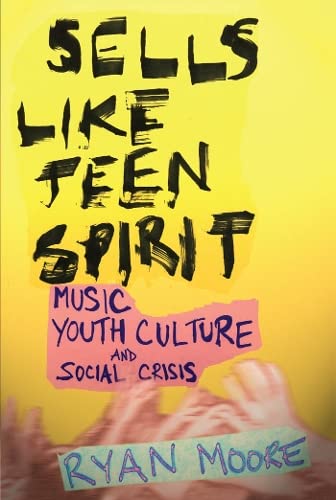 9780814796030: Sells Like Teen Spirit: Music, Youth Culture, and Social Crisis