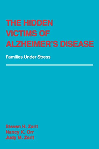 9780814796634: The Hidden Victims of Alzheimer's Disease: Families Under Stress