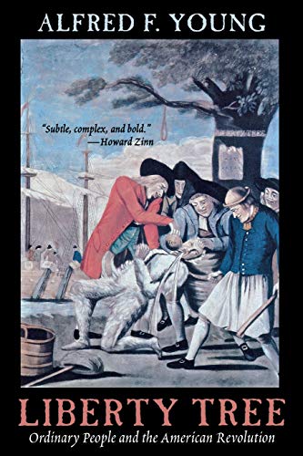 Stock image for Liberty Tree: Ordinary People and the American Revolution for sale by Hilltop Book Shop