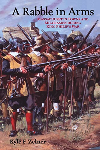 Stock image for A Rabble in Arms: Massachusetts Towns and Militiamen during King Philip's War (Warfare and Culture, 5) for sale by SecondSale