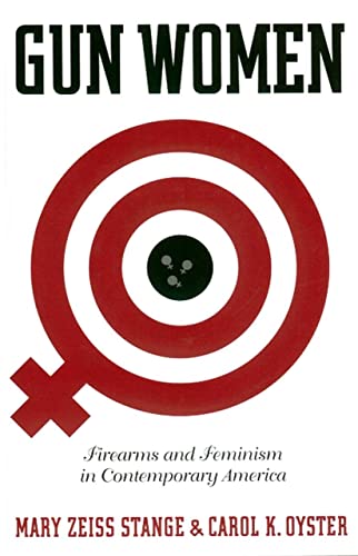 Imagen de archivo de Gun Women : Firearms and Feminism in Contemporary America a la venta por Better World Books