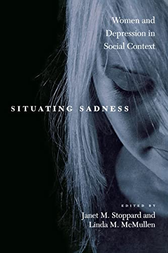 Stock image for Situating Sadness: Women and Depression in Social Context for sale by ThriftBooks-Dallas