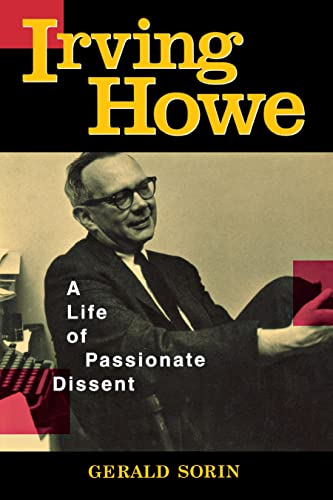 Stock image for Irving Howe: A Life of Passionate Dissent for sale by Open Books