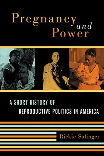 Stock image for Pregnancy and Power : A Short History of Reproductive Politics in America for sale by Better World Books