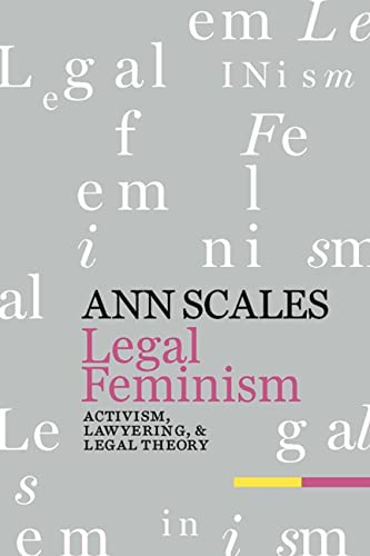 9780814798454: Legal Feminism: Activism, Lawyering, and Legal Theory