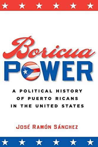 Beispielbild fr Boricua Power : A Political History of Puerto Ricans in the United States zum Verkauf von Better World Books