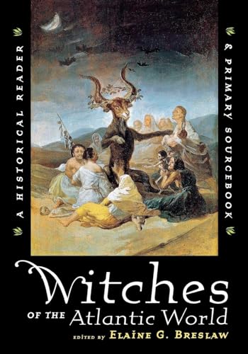 9780814798508: Witches of the Atlantic World: An Historical Reader and Primary Sourcebook