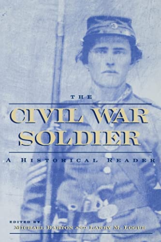 Beispielbild fr The Civil War Soldier : A Historical Reader zum Verkauf von Better World Books