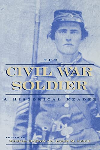Imagen de archivo de The Civil War Soldier: A Historical Reader a la venta por HPB-Diamond