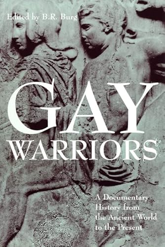 Imagen de archivo de Gay Warriors: A Documentary History from the Ancient World to the Present a la venta por GoldenWavesOfBooks