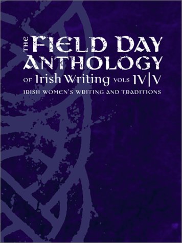 9780814799086: The Field Day Anthology of Literature Vols. IV and V: Irish Women's Writing and Traditions