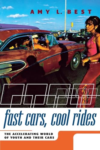 9780814799314: Fast Cars, Cool Rides: The Accelerating World of Youth and Their Cars