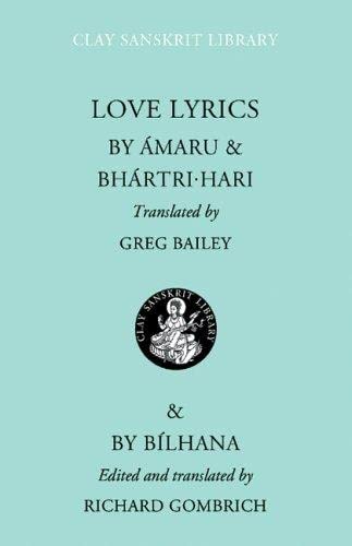 Imagen de archivo de Love Lyrics Amaru, Bhartrihari, and Bilhana Clay Sanskrit Library 45 a la venta por PBShop.store US