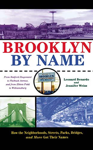 Beispielbild fr Brooklyn by Name : How the Neighborhoods, Streets, Parks, Bridges, and More Got Their Names zum Verkauf von Better World Books
