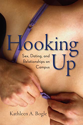 Beispielbild fr Hooking Up : Sex, Dating, and Relationships on Campus zum Verkauf von Better World Books
