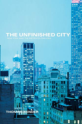 Stock image for The Unfinished City : New York and the Metropolitan Idea for sale by Better World Books