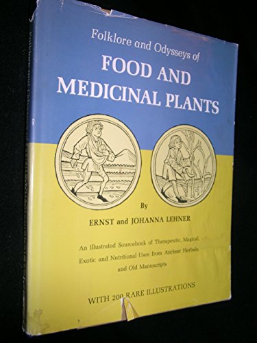 Beispielbild fr Folklore and Odysseys of Food and Medicinal Plants zum Verkauf von Better World Books