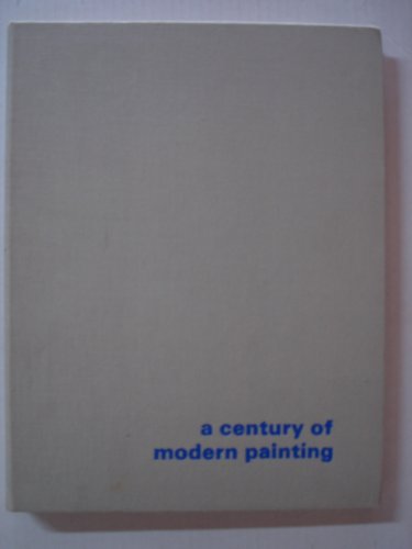 Stock image for a century of modern painting. for sale by D & E LAKE LTD. (ABAC/ILAB)