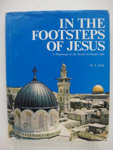 Beispielbild fr In the Footsteps of Jesus: A Pilgrimage To The Scenes Of Christ's Life zum Verkauf von Your Online Bookstore