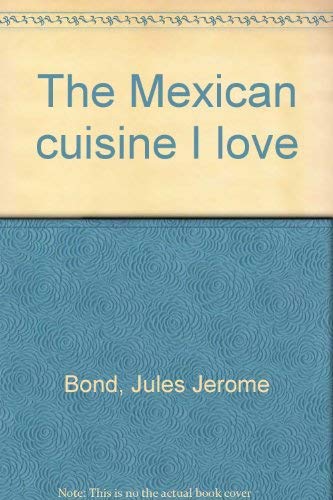 Stock image for The Mexican cuisine I love for sale by Second Chance Books