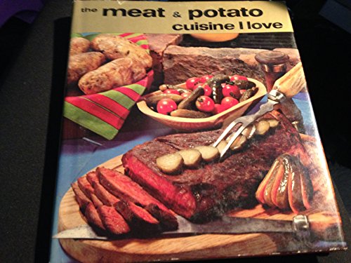 Stock image for The meat & potato cuisine I love for sale by Goldstone Books