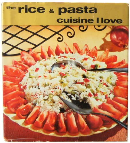 Stock image for The Rice & Pasta (Cuisine I love) for sale by Wonder Book