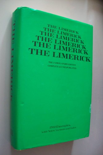 Beispielbild fr The Limerick: The Famous Paris Edition: 1700 Examples, with Notes, Variants and Index zum Verkauf von Better World Books