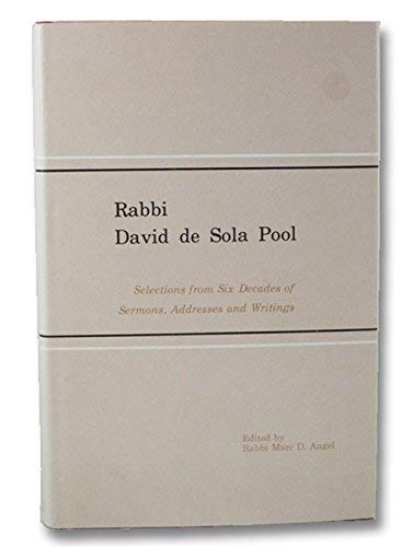 Stock image for Rabbi David de Sola Pool: Selections from Six Decades of Sermons, Addresses and Writings. for sale by Henry Hollander, Bookseller