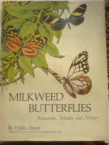 Stock image for Milkweed Butterflies: Monarchs, Models, and Mimics for sale by WorldofBooks